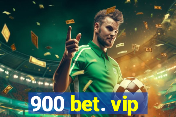 900 bet. vip